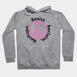 Resist Reclaim Reshape Hoodie